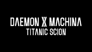 DAEMON X MACHINA TITANIC SCION