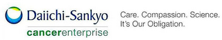 DAIICHI-SANKYO CANCERENTERPRISE CARE. COMPASSION. SCIENCE. IT'S OUR OBLIGATION.