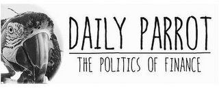 DAILY PARROT THE POLITICS OF FINANCE logo