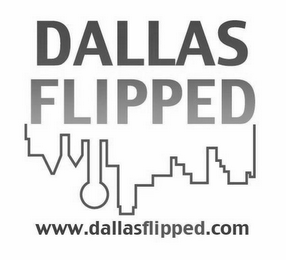 DALLAS FLIPPED WWW.DALLASFLIPPED.COM logo