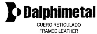 DALPHIMETAL CUERO RETICULADO FRAMED LEATHER logo