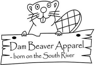 DAM BEAVER APPAREL BORN ON THE SOUTH RIVER logo