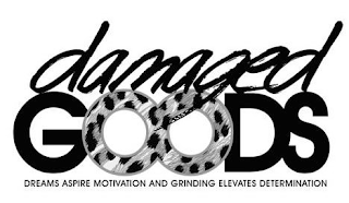 DAMAGED GOODS DREAMS ASPIRE MOTIVATION AND GRINDING ELEVATES DETERMINATION logo