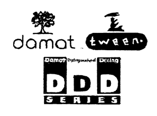 DAMAT TWEEN DAMAT DISTINGUISHED DEGING D D D SERIES logo