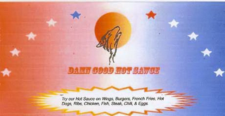 DAMN GOOD HOT SAWCE TRY OUR HOT SAUCE ON WINGS, BURGERS, FRENCH FRIES, HOT DOGS, RIBS, CHICKEN, FISH, STEAK, CHILI, & EGGS logo