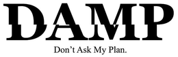 DAMP DON'T ASK MY PLAN logo