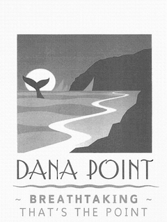 DANA POINT ~ BREATHTAKING ~ THAT'S THE POINT logo