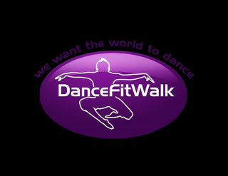 DANCEFITWALK WE WANT THE WORLD TO DANCE logo