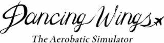 DANCING WINGS THE AEROBATIC SIMULATOR logo