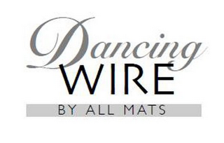 DANCING WIRE BY ALL MATS logo