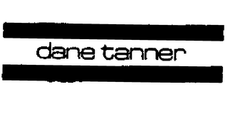 DANE TANNER