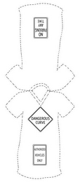 DANGEROUS CURVE AUTHORIZED VEHICLES ONLY NO PARKING ANY TIME logo