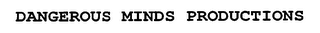 DANGEROUS MINDS PRODUCTIONS logo