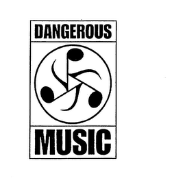 DANGEROUS MUSIC