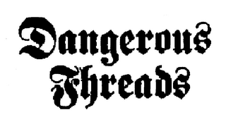 DANGEROUS THREADS logo