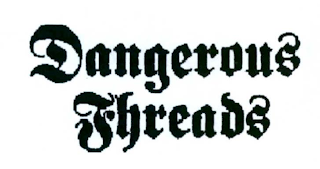 DANGEROUS THREADS logo