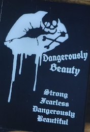 DANGEROUSLY BEAUTY, WE ARE STRONG FEARLESS DANGEROUSLY BEAUTIFUL logo
