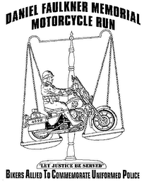 DANIEL FAULKNER MEMORIAL MOTORCYCLE RUN"LET JUSTICE BE SERVED" BIKERS ALLIED TO COMMEMORATE UNIFORMED POLICE logo