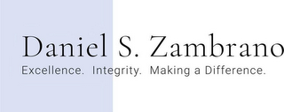 DANIEL S. ZAMBRANO EXCELLENCE. INTEGRITY. MAKING A DIFFERENCE. logo
