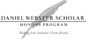 DANIEL WEBSTER SCHOLAR HONORS PROGRAM "MAKING LAW STUDENTS CLIENT-READY" logo