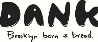DANK BROOKLYN BORN & BREAD. logo