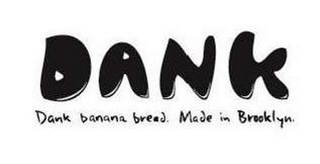 DANK DANK BANANA BREAD. MADE IN BROOKLYN. logo