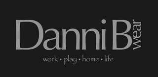 DANNI B WEAR WORK · PLAY · HOME · LIFE logo