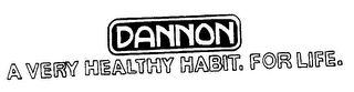 DANNON A VERY HEALTHY HABIT. FOR LIFE.