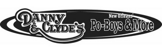 DANNY & CLYDE'S PO-BOYS & MORE NEW ORLEANS' logo