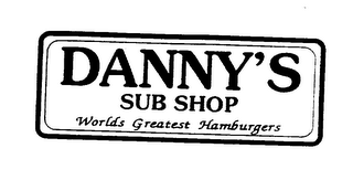 DANNY'S SUB SHOP WORLDS GREATEST HAMBURGERS logo