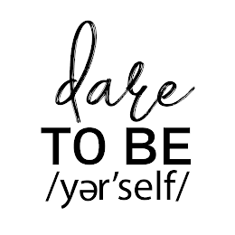 DARE TO BE /YER'SELF/ logo