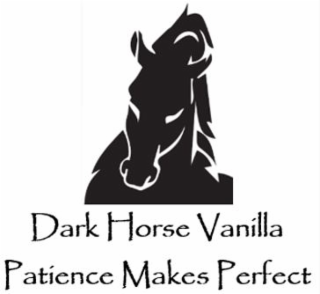 DARK HORSE VANILLA PATIENCE MAKES PERFECT logo