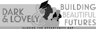 DARK & LOVELY BUILDING BEAUTIFUL FUTURES CLOSING THE OPPORTUNITY GAP logo