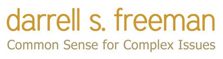 DARRELL S. FREEMAN COMMON SENSE FOR COMPLEX ISSUES logo
