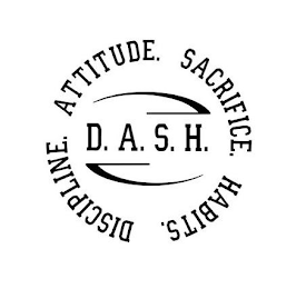 D.A.S.H. DISCIPLINE. ATTITUDE. SACRIFICE. HABITS. logo