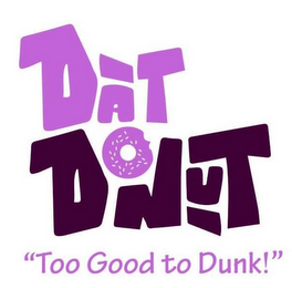 DAT DONUT TOO GOOD TO DUNK logo