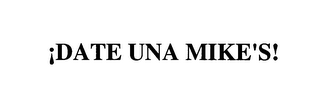 ¡DATE UNA MIKE'S! logo
