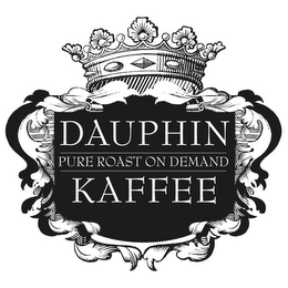 DAUPHIN KAFFEE PURE ROAST ON DEMAND