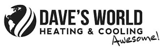 DAVE'S WORLD HEATING & COOLING AWESOME! logo