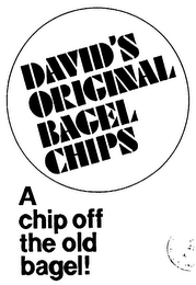 DAVID'S ORIGINAL BAGEL CHIPS A CHIP OFF THE OLD BAGEL logo