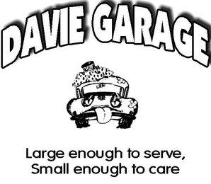 DAVIE GARAGE LARGE ENOUGH TO SERVE, SMALL ENOUGH TO CARE logo