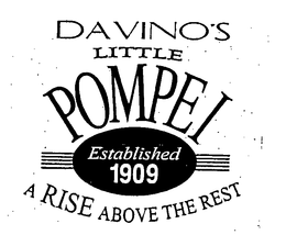 DAVINO'S LITTLE POMPEI ESTABLISHED 1909 A RISE ABOVE THE REST logo