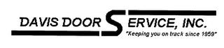 DAVIS DOOR SERVICE, INC. "KEEPING YOU ON TRACK SINCE 1959" logo