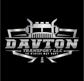 DAVTON TRANSPORT LLC SO OTHERS MAY HAVE logo