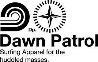 DAWN PATROL DP· SURFING APPAREL FOR THE HUDDLED MASSES. logo