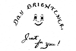 DAY BRIGHTENER JUST FOR YOU! logo