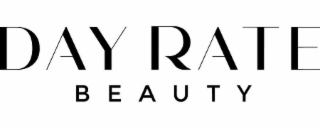 DAY RATE BEAUTY