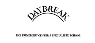 DAYBREAK DAY TREATMENT CENTER & SPECIALIZED SCHOOL
