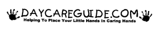 DAYCAREGUIDE.COM HELPING TO PLACE YOUR LITTLE HANDS IN CARING HANDS logo