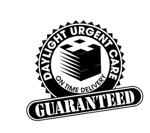DAYLIGHT URGENT CARE ON TIME DELIVERY GUARANTEED